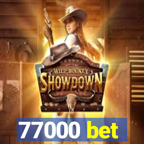 77000 bet